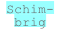Schim-
brig